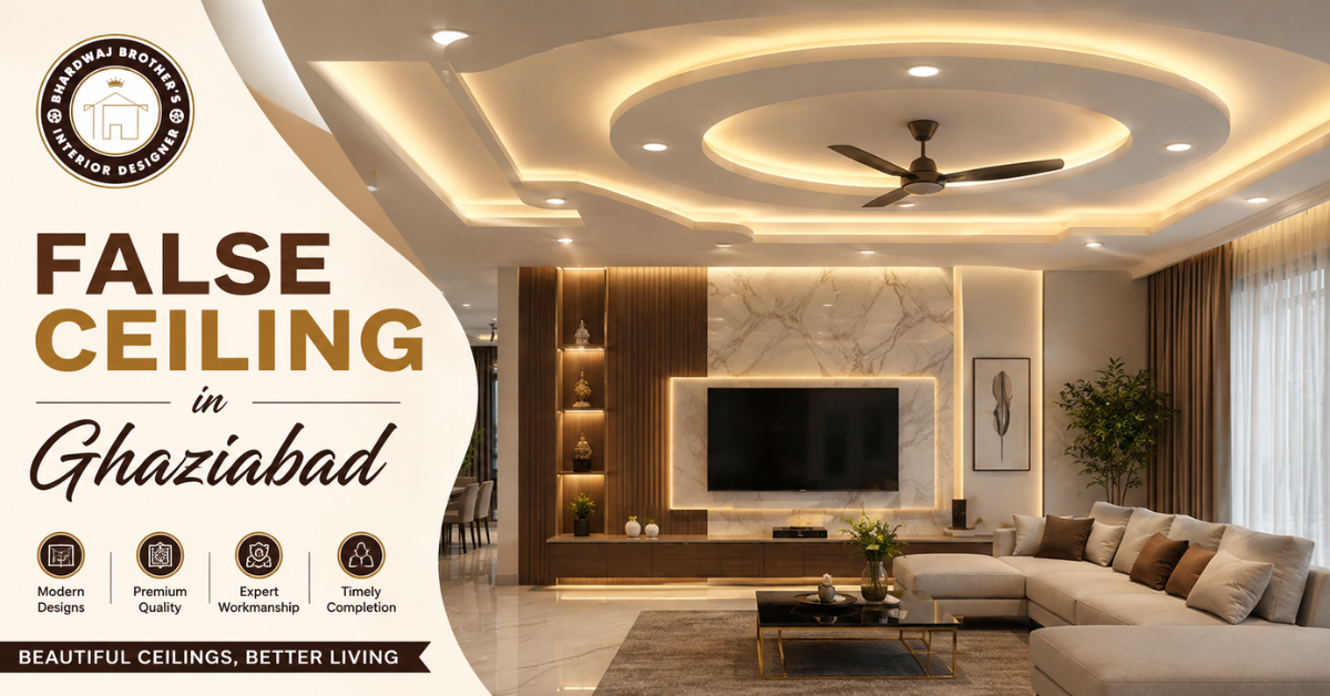 False Ceiling in Ghaziabad: Styles, Costs & What Homeowners Should Know